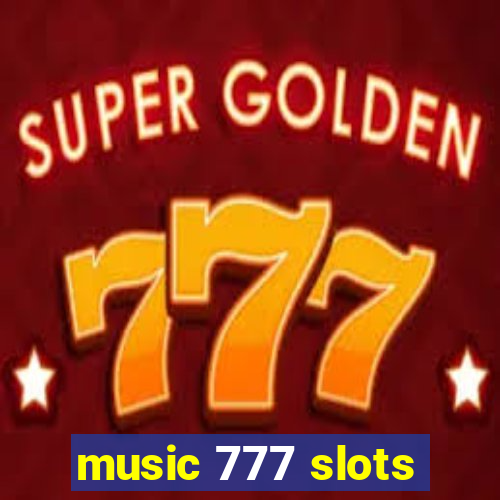 music 777 slots